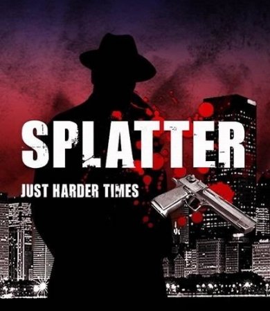 Splatter: Just Harder Times